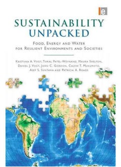 Sustainability Unpacked: Food, Energy and Water for Resilient Environments and Societies 