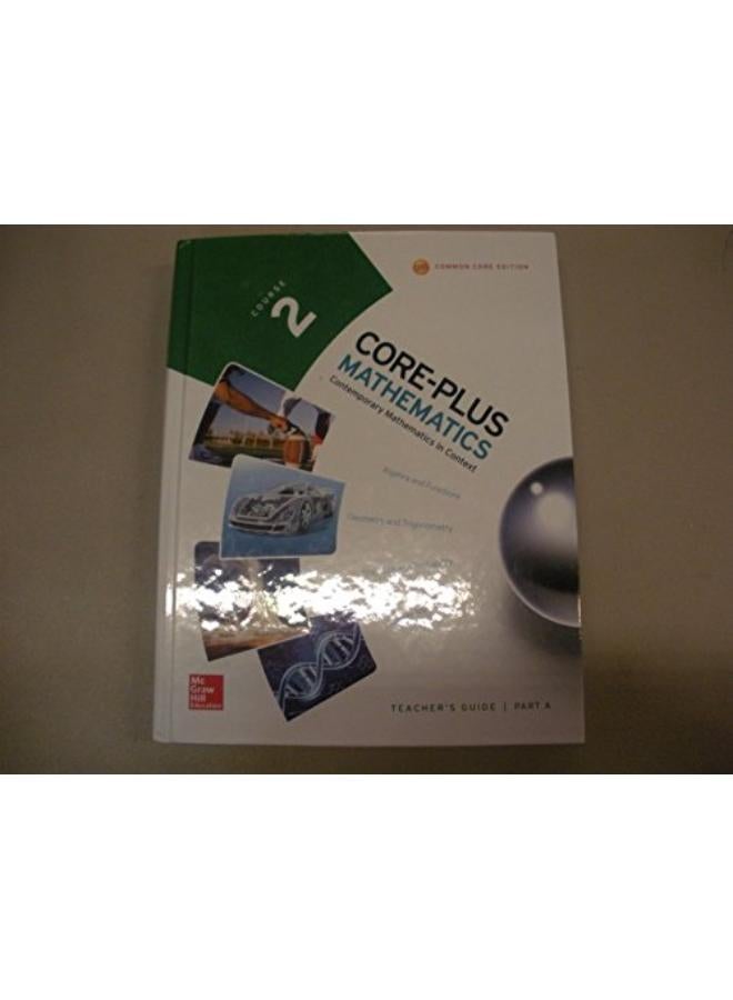 Core-Plus Mathematics  Course 2  Teacher Guide  Volume A  Ed   1