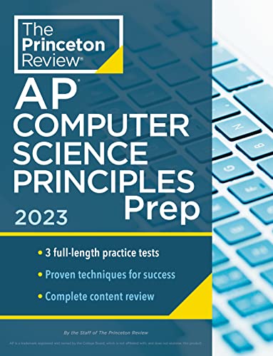 Princeton Review Ap Computer Science Principles Prep 2023 3 Practice Tests Complete Content Revi