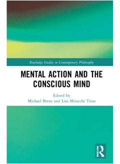 Mental Action and the Conscious Mind - pzsku/Z7AE55A5E57FCF4152F6FZ/45/_/1740557126/059555ec-a759-4f75-a0b4-dcde3d8c3e44