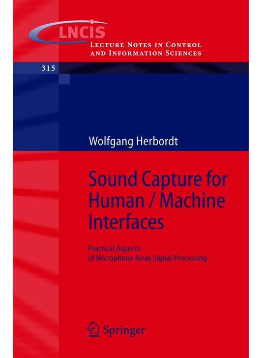 Sound Capture for Human / Machine Interfaces: Practical Aspects of Microphone Array Signal Processing