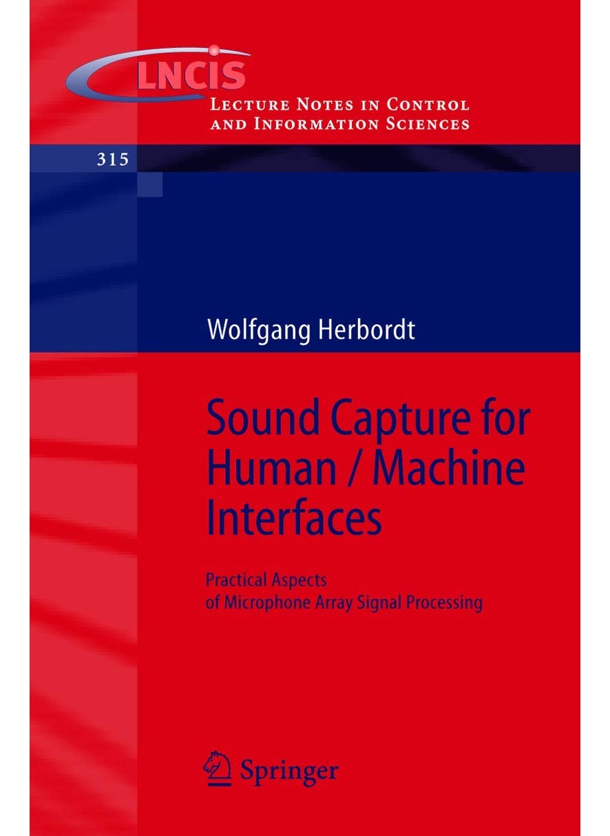 Sound Capture for Human / Machine Interfaces: Practical Aspects of Microphone Array Signal Processing 