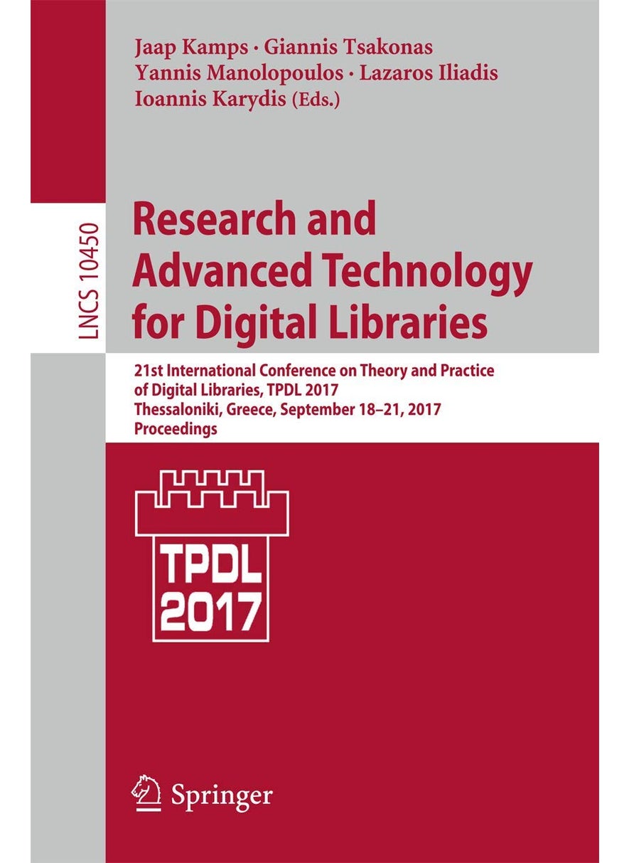 Research and Advanced Technology for Digital Libraries: 21st International Conference on Theory and Practice of Digital Libraries, TPDL 2017, Thessaloniki, Greece, September 18-21, 2017, Proceedings 