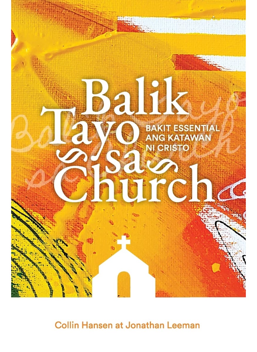 Rediscover Church / Balik Tayo sa Church (Taglish): Why the Body of Christ Is Essential / Bakit Essential ang Katawan ni Cristo 
