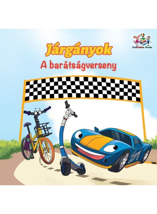 The Wheels The Friendship Race Hungarian Children s Book Hungarian Book for Kids - Paperback