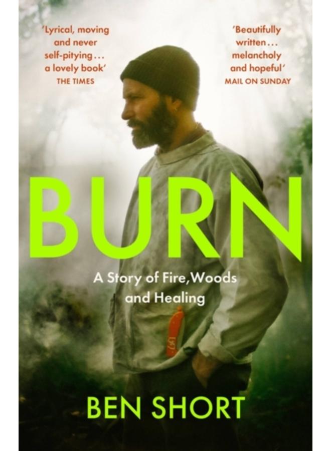 Burn : A Story of Fire, Woods and Healing 