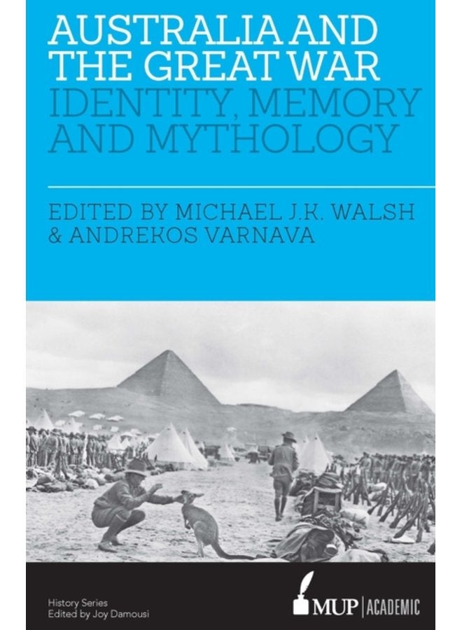 Australia and the Great War Identity Memory and Mythology - Paperback