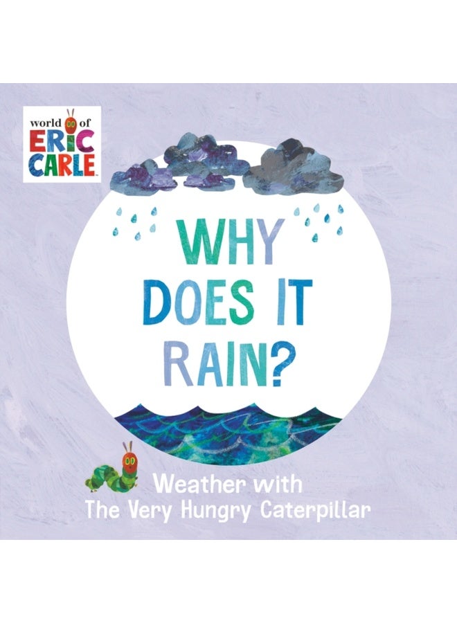 Why Does It Rain?: Weather with The Very Hungry Caterpillar