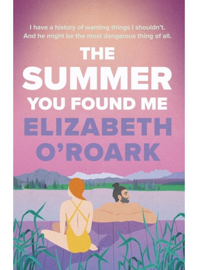 The Summer You Found Me A deeply emotional romance that you won t be able to put down - Paperback