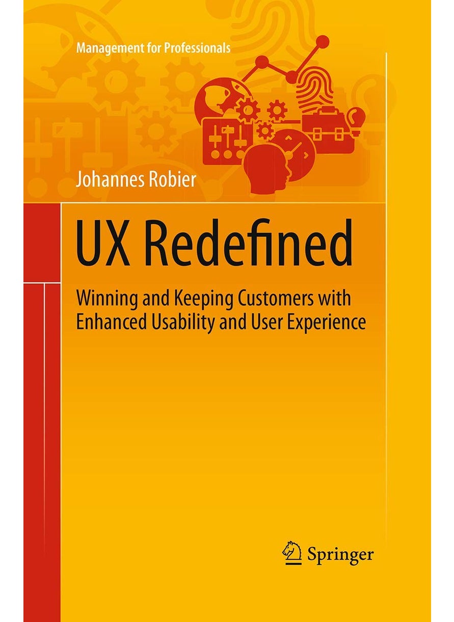 UX Redefined: Winning and Keeping Customers with Enhanced Usability and User Experience 