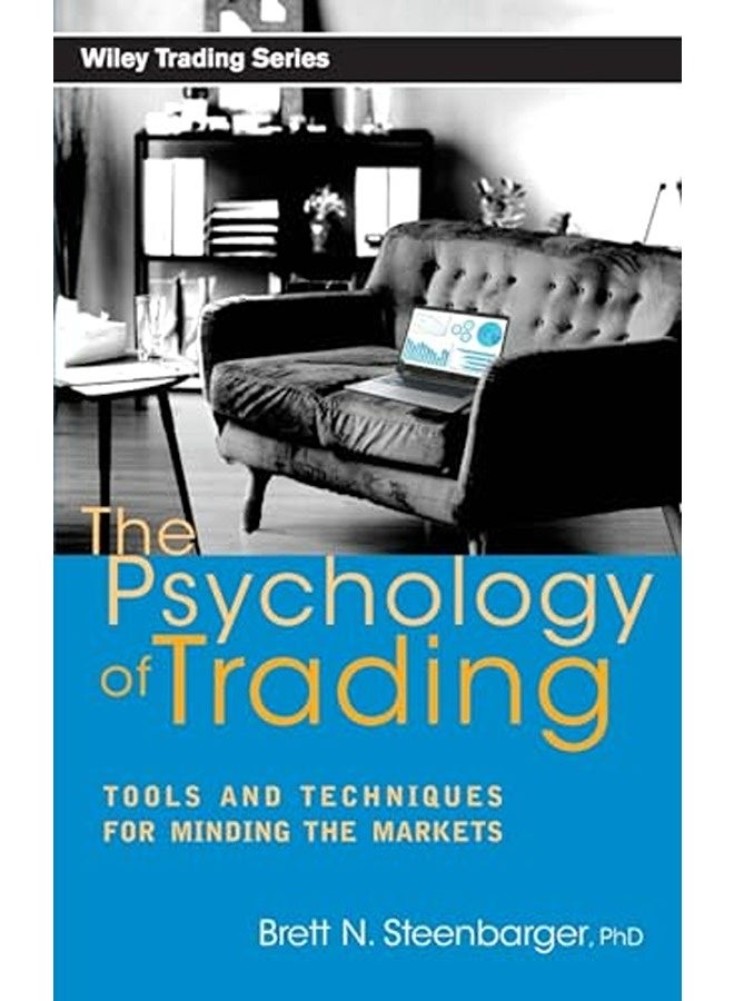 The Psychology of Trading: Tools and Techniques for Minding the Markets