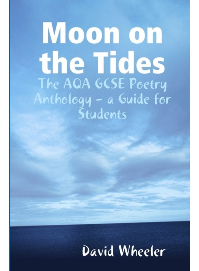 Moon on the Tides The AQA GCSE Poetry Anthology a Guide for Students - Paperback