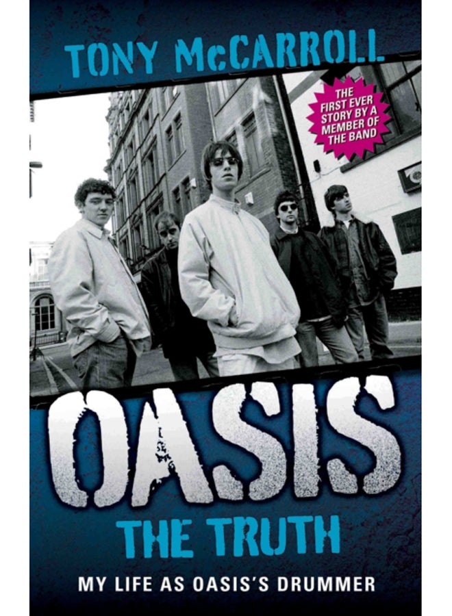 Oasis the Truth : My Life as Oasis's Drummer 