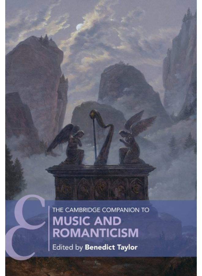 The Cambridge Companion to Music and Romanticism 