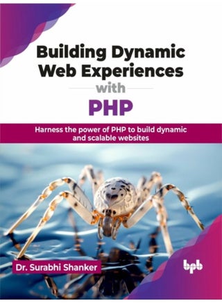 Building Dynamic Web Experiences with PHP Harness the power of PHP to build dynamic and scalable websites - Paperback - pzsku/Z7AFB7AC6152107A43B09Z/45/1760618957/b7ff7c78-5ec3-4d02-bb41-565a2d1d1d00