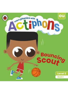 Actiphons Level 3 Book 2 Bouncing Scout : Learn phonics and get active with Actiphons!