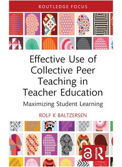 Effective Use of Collective Peer Teaching in Teacher Education: Maximizing Student Learning - pzsku/Z7AFCFE3B1505830001FEZ/45/_/1740556895/a96c1a56-4dce-4ee2-ae5a-3b5de64c59fa