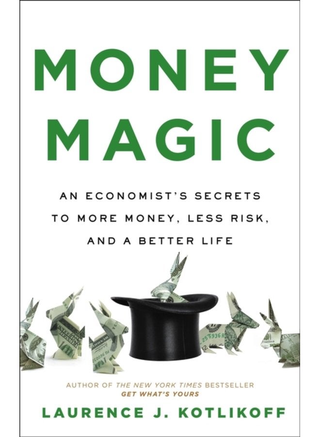 Money Magic An Economist s Secrets to More Money Less Risk and a Better Life - Hardback