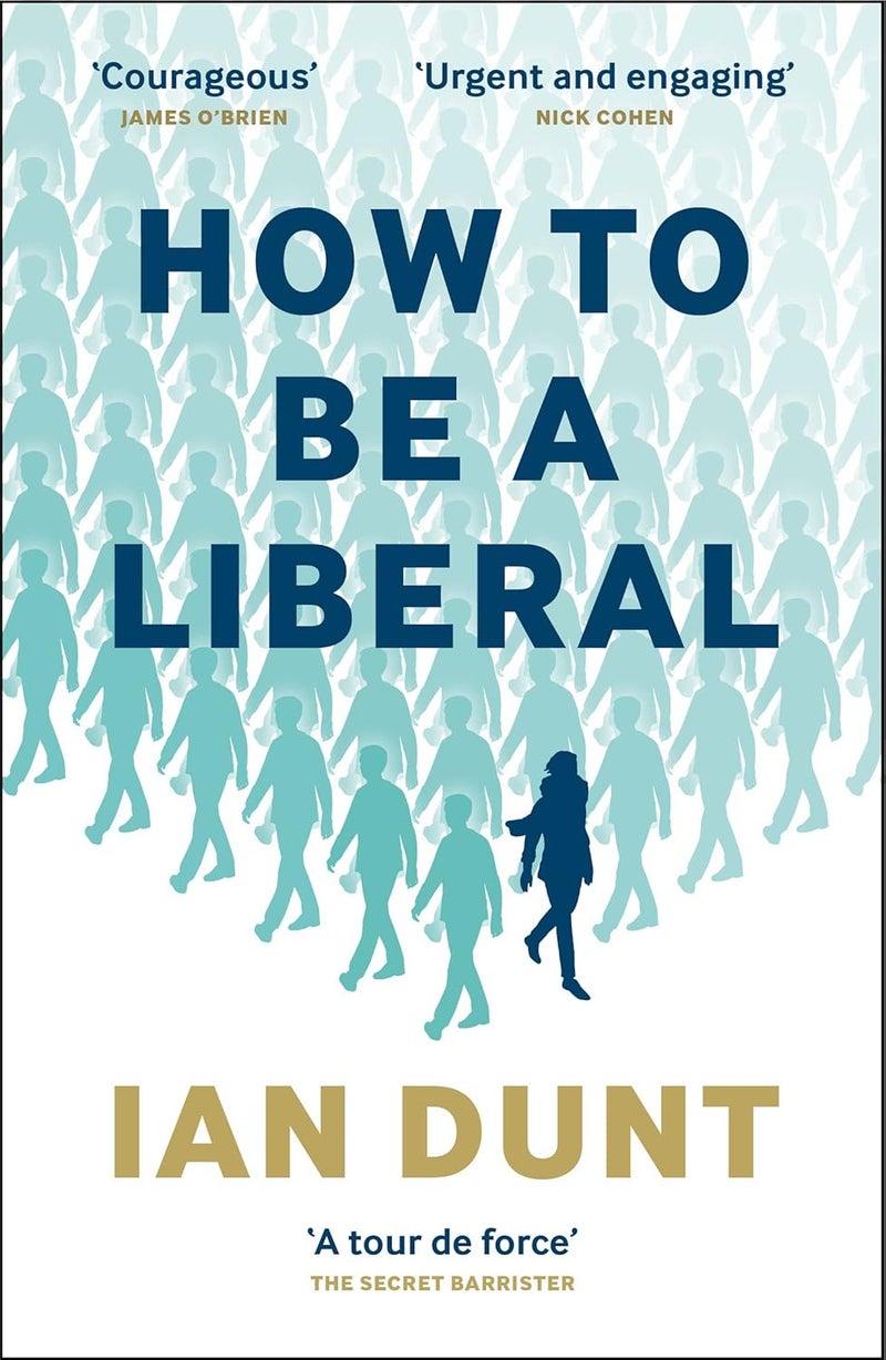 Canbury Press How To Be a Liberal: The Story of Liberalism and the Fight for its Life - Image 1