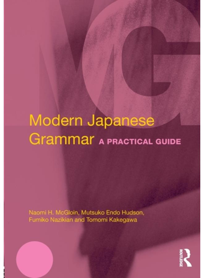 Modern Japanese Grammar : A Practical Guide