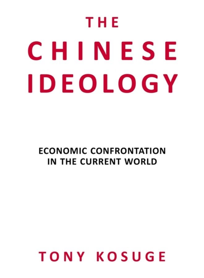 The Chinese Ideology Economic Confrontation in the Current World - Hardback