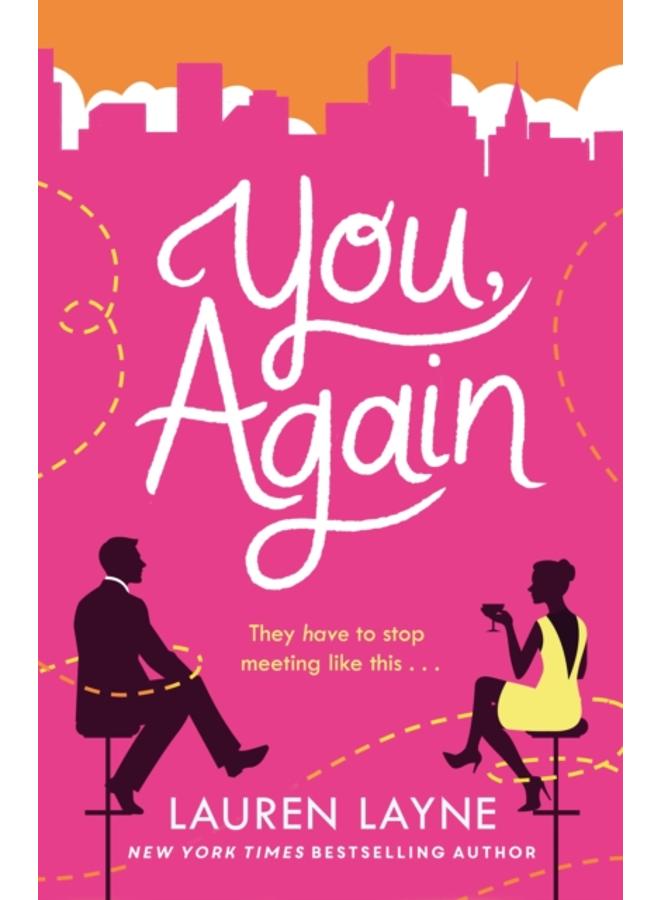 You, Again : The sparkling and witty new opposites-attract rom-com!