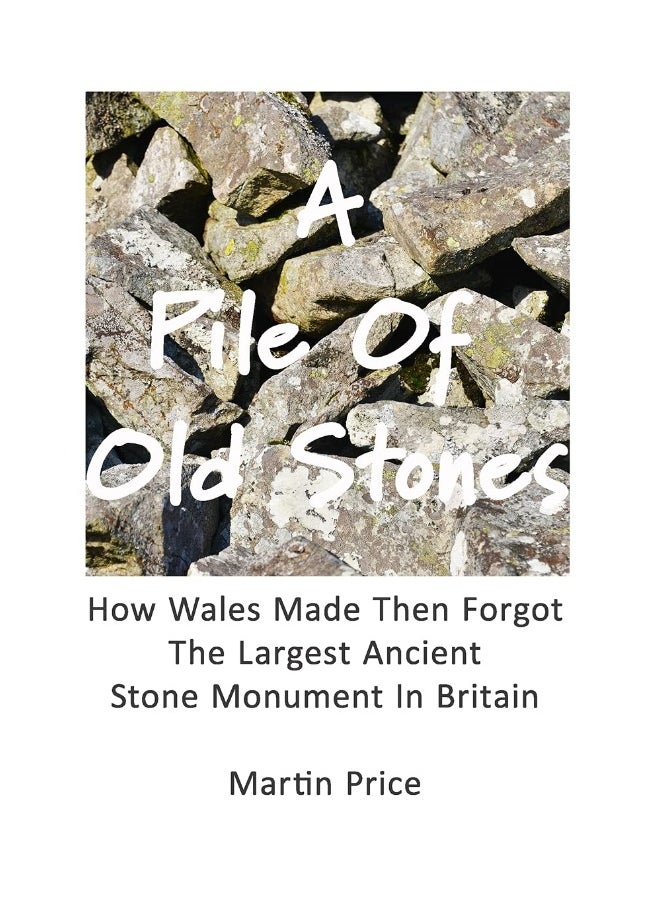 A Pile Of Old Stones: How Wales Made Then Forgot The Largest Ancient Stone Monument In Britain  - Image 1