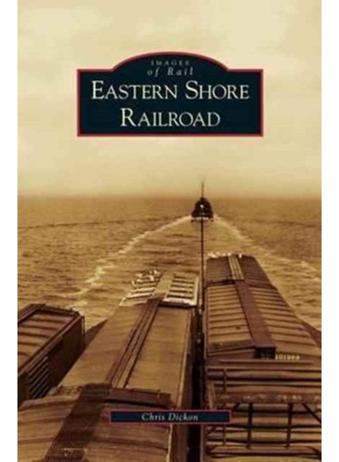 Eastern Shore Railroad - Hardback