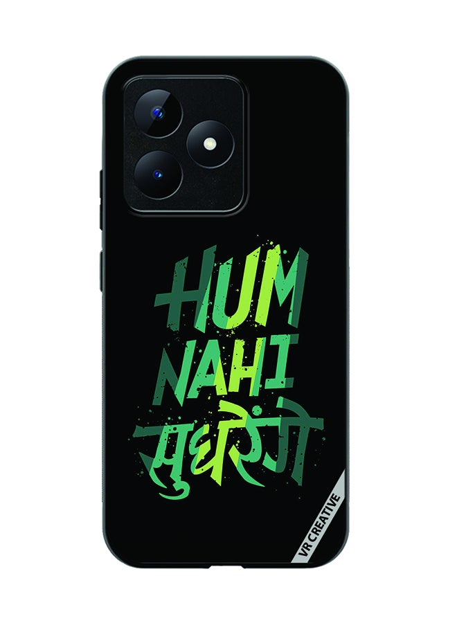 VR CREATIVE Protective Case Cover For Realme C53 Hum Nhi Sudhrenge Design Multicolour - Image 1