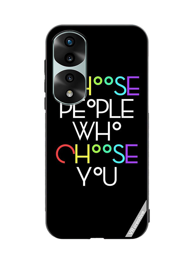 VR CREATIVE Protective Case Cover For Honor 70 Pro plus Choose People Who Choose You Design Multicolour - Image 1