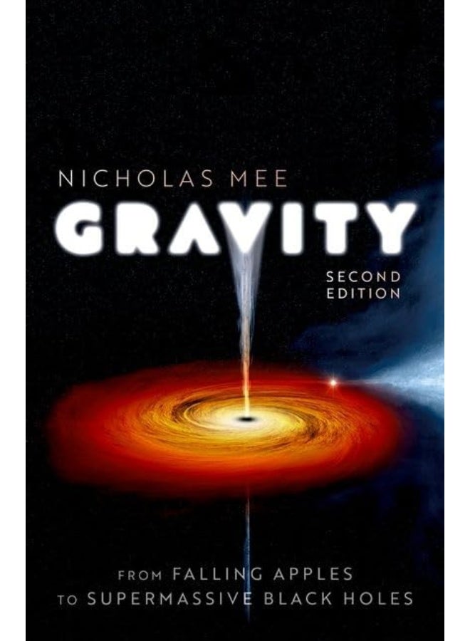 Gravity: From Falling Apples to Supermassive Black Holes 
