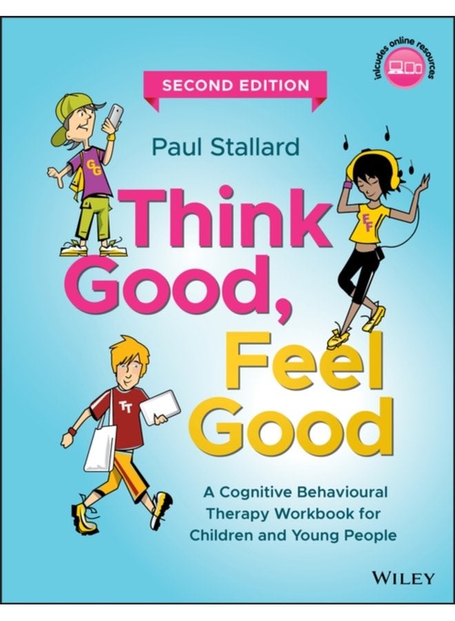 Think Good Feel Good A Cognitive Behavioural Therapy Workbook for Children and Young People - Paperback