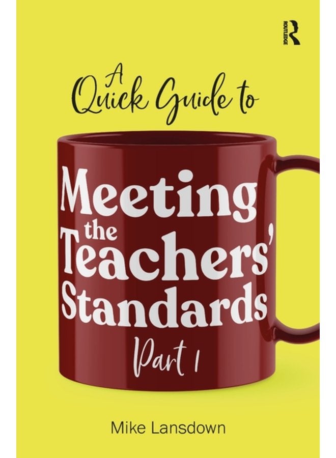 A Quick Guide to Meeting the Teachers Standards Part 1 - Paperback