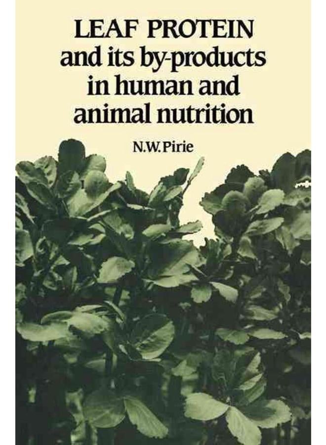 Leaf Protein: And its By-products in Human and Animal Nutrition