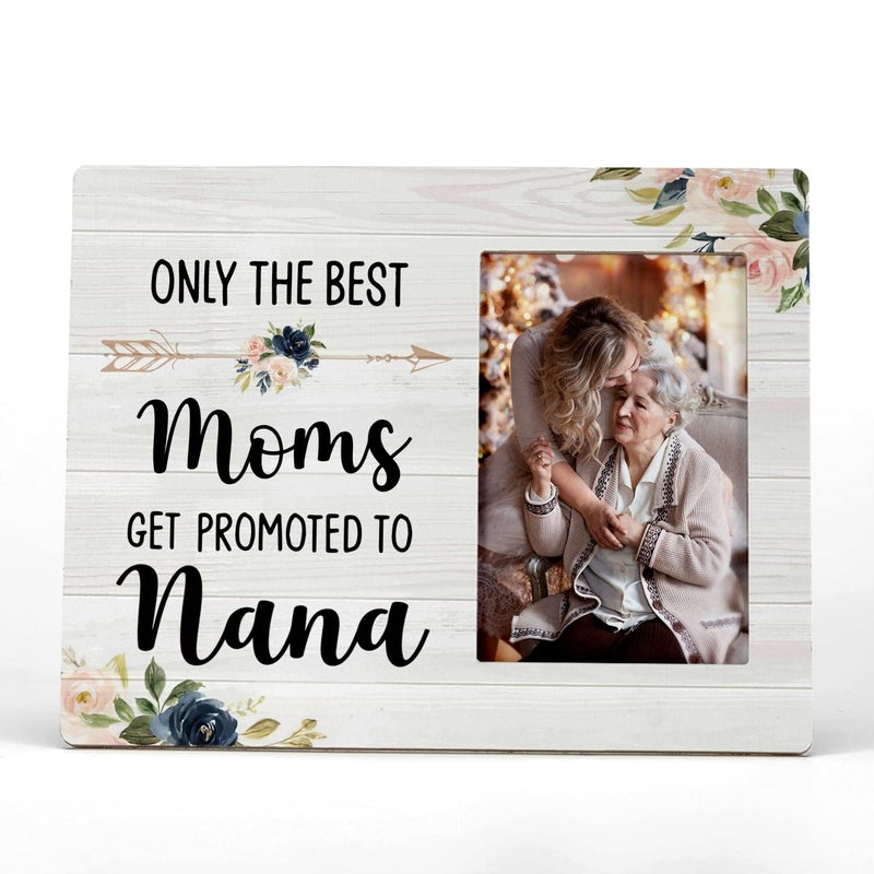 FONDCANYON Only The Best Moms Get Promoted To Nana Picture Photo Frame Nana Grandmother Pregnancy Announcement Picture Frames Nana Gifts For Birthday Christmas (4x6 Inch Photo) - Image 1