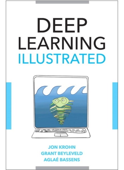 Deep Learning Illustrated : A Visual, Interactive Guide to Artificial Intelligence