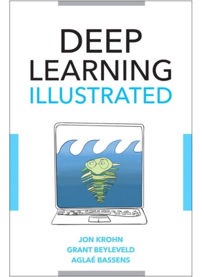 Deep Learning Illustrated : A Visual, Interactive Guide to Artificial Intelligence 