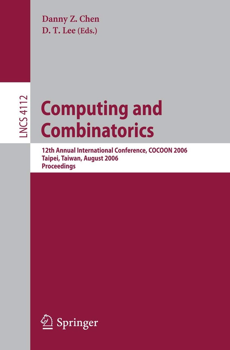 Computing and Combinatorics: 12th Annual International Conference, COCOON 2006, Taipei, Taiwan, August 15-18, 2006, Proceedings 