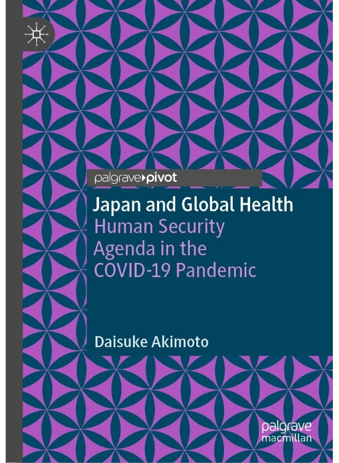 Japan and Global Health: Human Security Agenda in the COVID-19 Pandemic