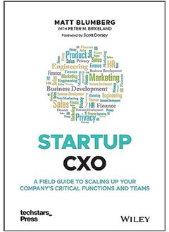 Startup CXO: A Field Guide to Scaling Up Your Company's Critical Functions and Teams