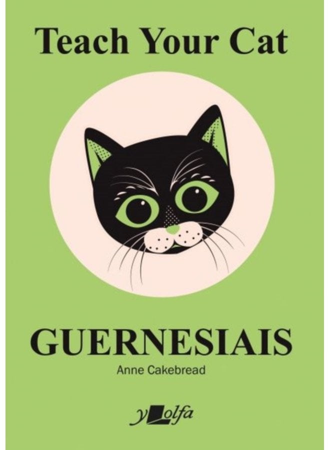 Teach Your Cat Guernesiais Teach Your Cat Guernesiais - Paperback