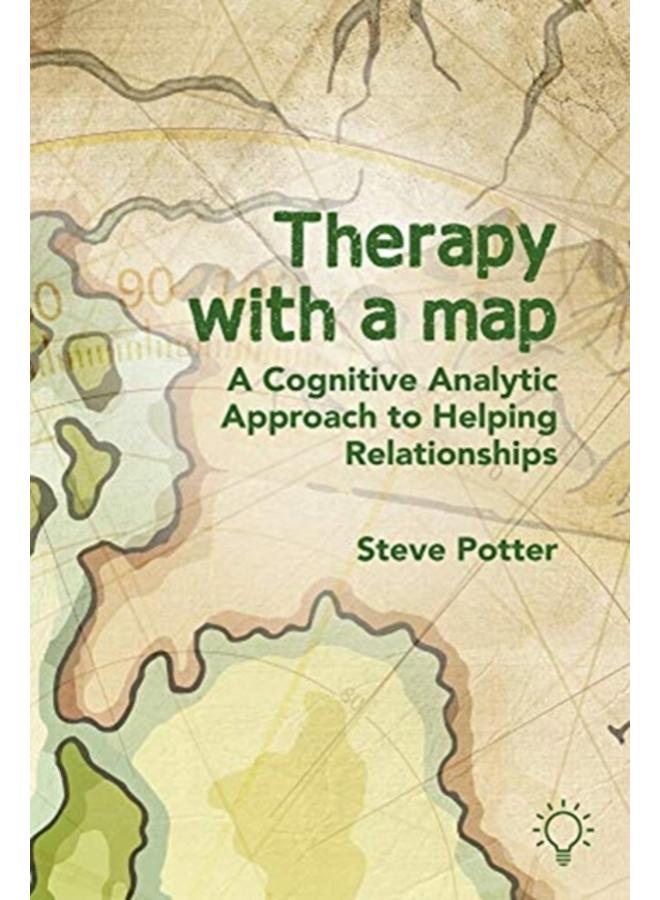 Therapy With A Map : A Cognitive Analytic Approach to Helping Relationships 