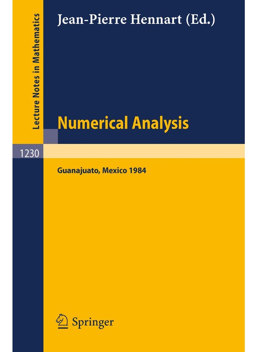 Numerical Analysis: Proceedings of the Fourth IIMAS Workshop held at Guanajuato, Mexico, July 1984 