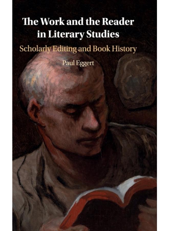 The Work and the Reader in Literary Studies : Scholarly Editing and Book History 