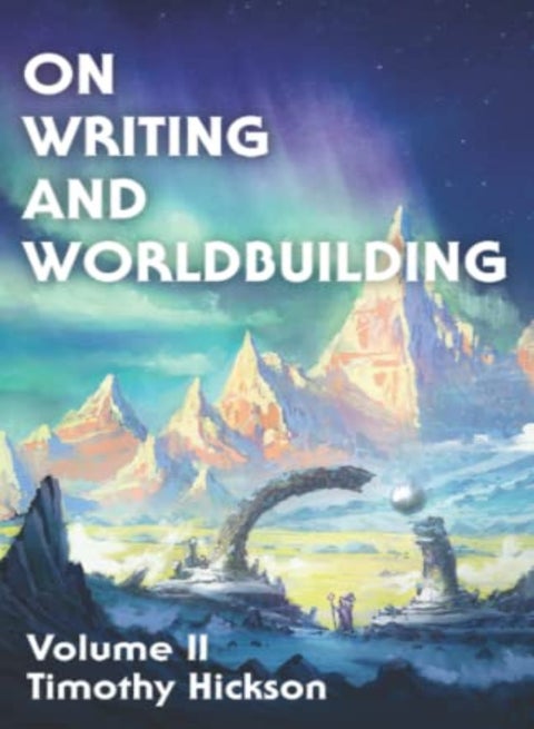 On Writing And Worldbuilding Volume Ii by Hickson, Timothy - Drake, Chris Paperback