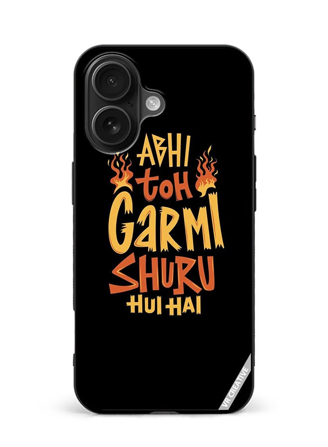 Protective Case Cover For Apple iPhone 16 Plus Abhi Toh Garmi Design Multicolour