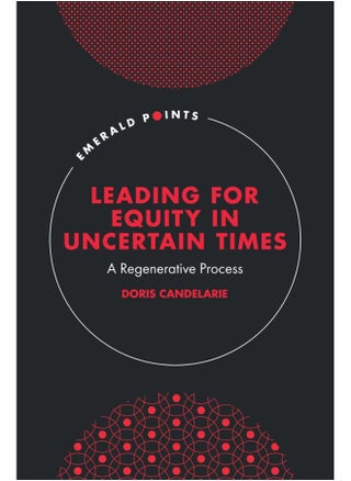 Leading for Equity in Uncertain Times: A Regenerative Process - pzsku/Z7B453574718202D10CE8Z/45/_/1724834104/4e6ecced-11c9-4a74-9aca-155b5acd7cac