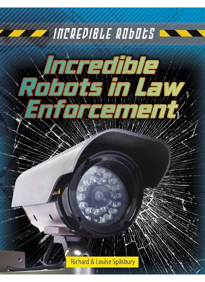 Incredible Robots in Law Enforcement 