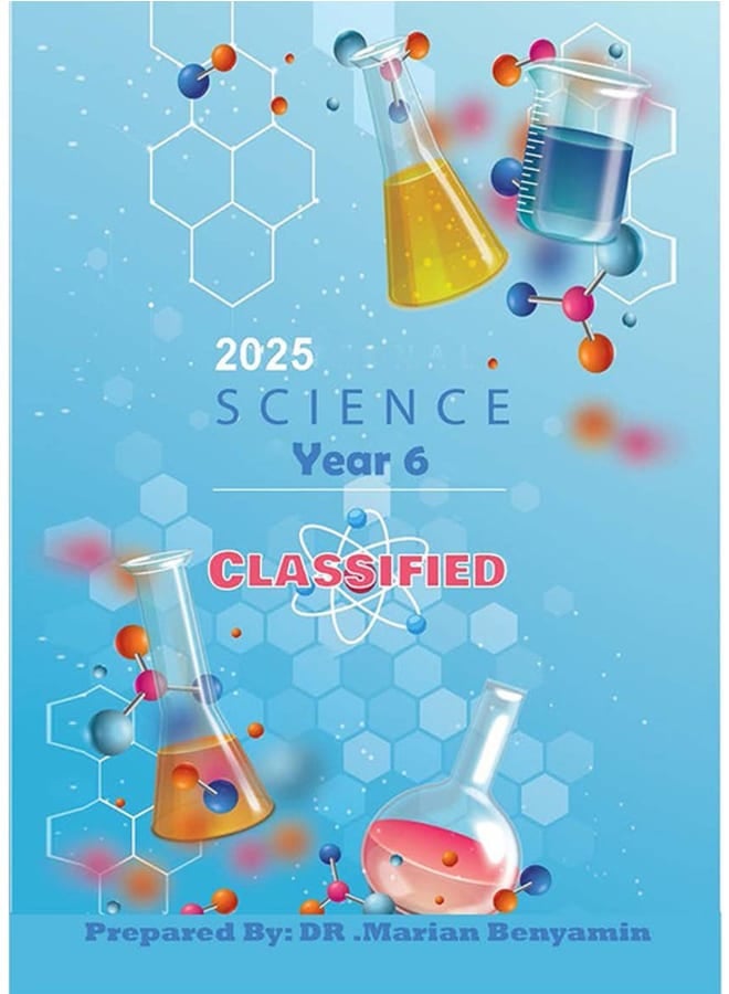 Grade 6 Science Classified With Mark Scheme Dr. Marian Beniamen 2024
