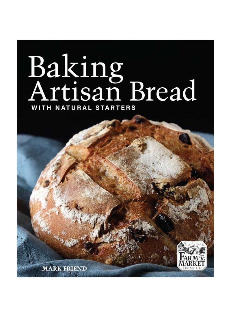 Baking Artisan Bread with Natural Starters 